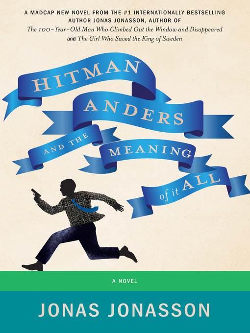Title details for Hitman Anders and the Meaning of It All by Jonas Jonasson - Available